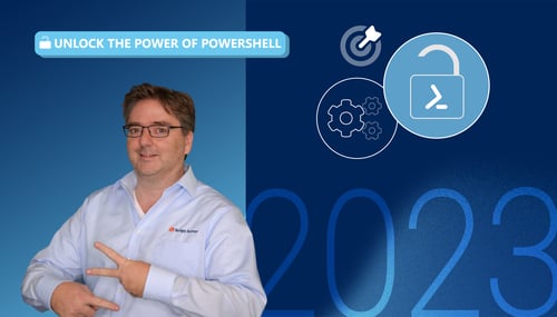 01 - 2023 - Its time to unlock the power of PowerShell