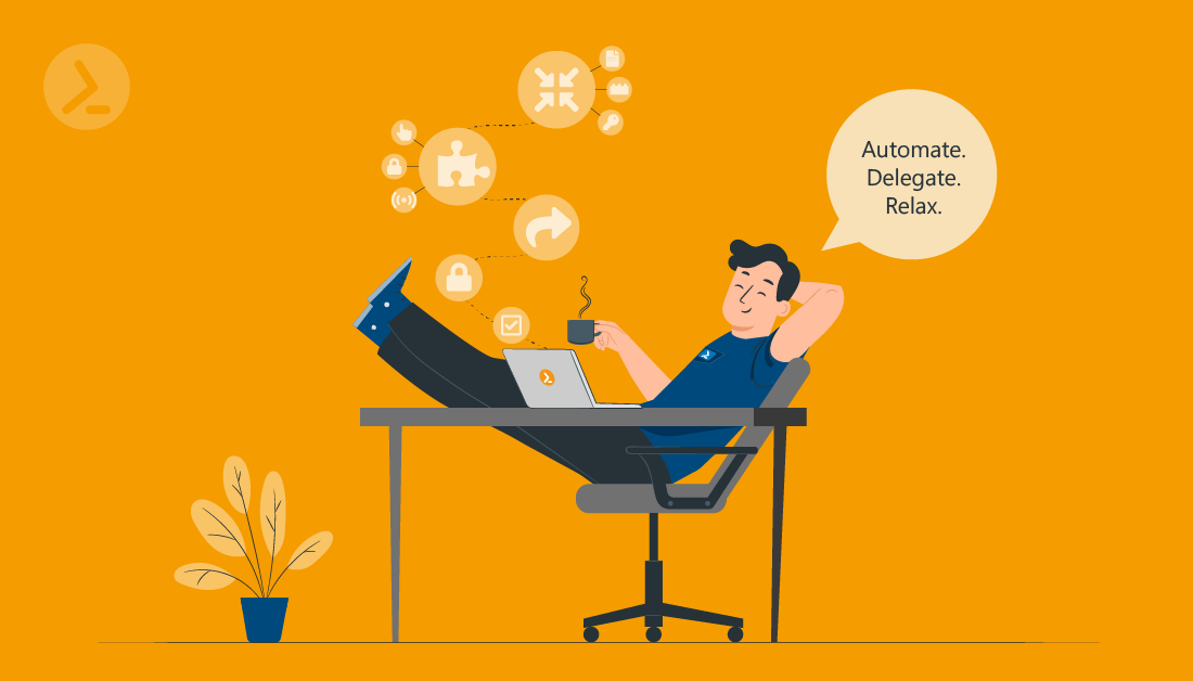 Webinar: Automate – Delegate – Relax with PowerShell in 5 steps